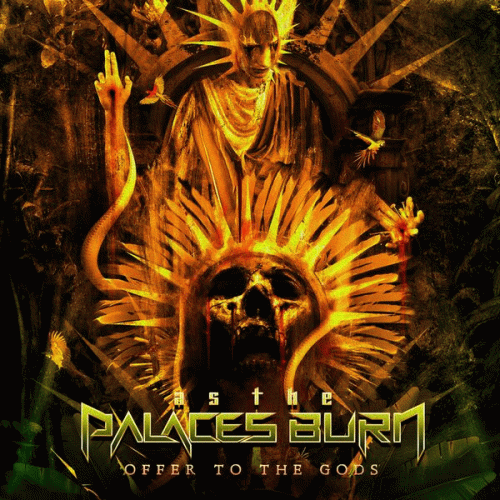 As The Palaces Burn : Offer to the Gods